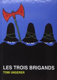 Les Trois brigands / [texte et dessins de] Tomi Ungerer | Ungerer, Tomi (1931-2019). Auteur