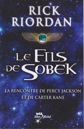 Le fils de Sobek : la rencontre de Percy Jackson et de Carter Kane | Riordan, Rick (1964-....). Auteur