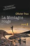 La montagne rouge / Olivier Truc | Truc, Olivier (1964-....). Auteur