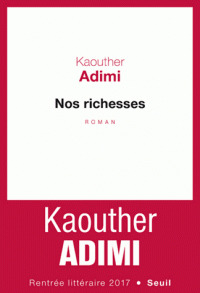 Nos richesses : roman / Kaouther Adimi | Adimi, Kaouther (1986-....). Auteur