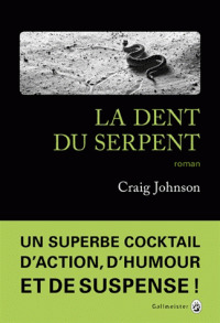 La dent du serpent : roman / Craig Johnson | Johnson, Craig (1961-....). Auteur