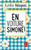 En voiture, Simone ! / Aurélie Valognes | Valognes, Aurélie (1983-....). Auteur