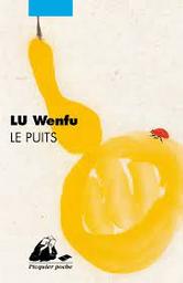 Le puits : récits / Lu Wenfu | Lu, Wenfu (1928-2005). Auteur