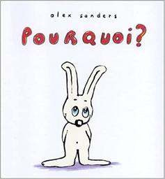 Pourquoi ? / Alex Sanders | Sanders, Alex (1964-....). Auteur