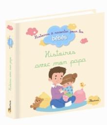 Histoires avec mon papa / par Delphine Bolin... Bénédicte Carboneill... Ghislaine Biondi... | Bolin, Delphine. Auteur