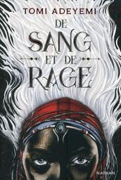 De sang et de rage / Tomi Adeyemi | Adeyemi, Tomi (1993-....). Auteur