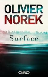 Surface / Olivier Norek | Norek, Olivier. Auteur