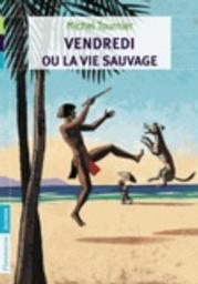 Vendredi ou la vie sauvage | Tournier, Michel (1924-2016). Auteur