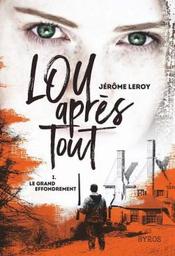 Le grand effondrement / Jérôme Leroy | Leroy, Jérôme (1964-....). Auteur