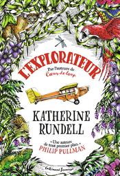 L'explorateur / Katherine Rundell | Rundell, Katherine (1987-....). Auteur
