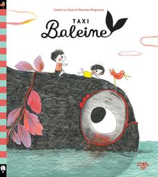 Taxi baleine / Sandra Le Guen | Le Guen, Sandra. Auteur