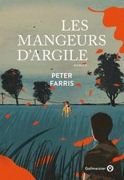 Les mangeurs d'argile : roman / Peter Farris | Farris, Peter. Auteur