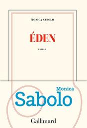 Éden : roman / Monica Sabolo | Sabolo, Monica (1971-....). Auteur