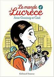 Le monde de Lucrèce. 4 | Goscinny, Anne (1968-....). Auteur
