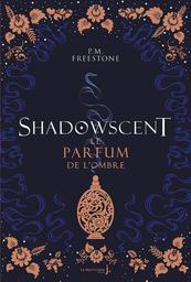 Le parfum de l'ombre / P.M. Freestone | Freestone, P. M.. Auteur