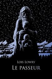 Le passeur / Lois Lowry | Lowry, Lois (1937-....). Auteur
