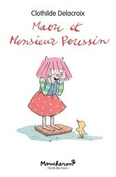 Maou et Monsieur Poussin / Clothilde Delacroix | Delacroix, Clothilde (1977-....). Auteur. Illustrateur