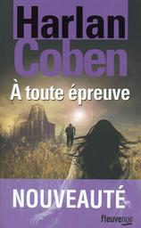 À toute épreuve / Harlan Coben | Coben, Harlan (1962-....). Auteur