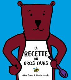 La recette du gros ours | Leroy, Jean (1975-....). Auteur