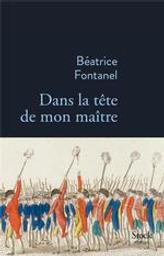 Dans la tête de mon maître : roman / Béatrice Fontanel | Fontanel, Béatrice (1957-....). Auteur