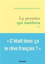 Le premier qui tombera : roman / Salomé Berlemont-Gilles | Berlemont-Gilles, Salomé (1993?-....). Auteur