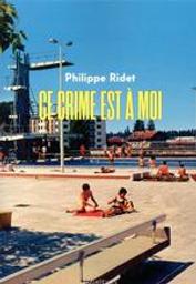 Ce crime est à moi / Philippe Ridet | Ridet, Philippe (1956?-....). Auteur