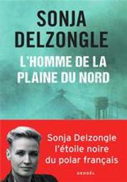 L'homme de la plaine du nord / Sonja Delzongle | Delzongle, Sonja (1967-....). Auteur