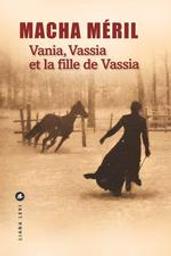 Vania, Vassia et la fille de Vassia / Macha Méril | Méril, Macha (1940-....). Auteur