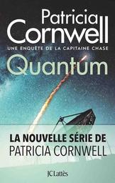 Quantum : une enquête de la capitaine Chase / Patricia Cornwell | Cornwell, Patricia (1956-....). Auteur