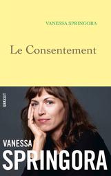 Le consentement / Vanessa Springora | Springora, Vanessa. Auteur