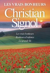 Les vrais bonheurs / Christian Signol | Signol, Christian (1947-....). Auteur