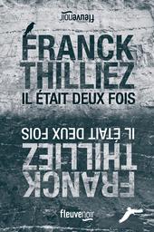Il était deux fois / Franck Thilliez | Thilliez, Franck (1973-....). Auteur