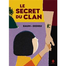 Le secret du clan / Gilles Baum, Thierry Dedieu | Baum, Gilles (1975-....). Auteur