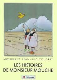 Les Histoires de Monsieur Mouche / J.-L. Coudray | Coudray, Jean-Luc (1960-....). Auteur