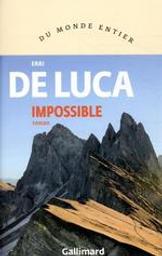 Impossible : roman / Erri de Luca | De Luca, Erri (1950-....). Auteur