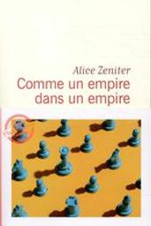 Comme un empire dans un empire : roman / Alice Zeniter | Zeniter, Alice (1986-....). Auteur