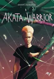 Akata Warrior / Nnedi Okorafor-Mbachu | Okorafor-Mbachu, Nnedi. Auteur