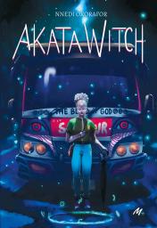 Akata witch / Ninedi Okorafor | Okorafor-Mbachu, Nnedi. Auteur