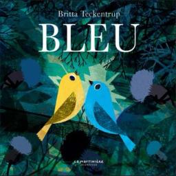 Bleu / Britta Teckentrup | Teckentrup, Britta (1969-....). Auteur
