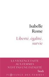 Liberté, égalité, survie / Isabelle Rome | Rome, Isabelle (1963-....). Auteur