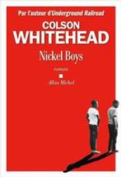 Nickel boys : roman / Colson Whitehead | Whitehead, Colson (1969-....). Auteur