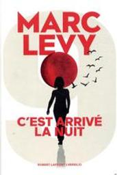 C'est arrivé la nuit : roman / Marc Levy | Lévy, Marc (1961-....). Auteur