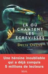 Là où chantent les écrevisses / Delia Owens | Owens, Delia. Auteur