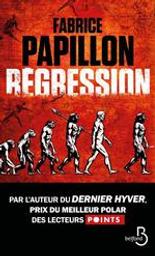 Régression / Fabrice Papillon | Papillon, Fabrice (1973-....). Auteur