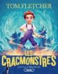 Les cracmonstres / Tom Fletcher | Fletcher, Tom. Auteur