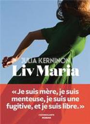 Liv Maria : roman / Julia Kerninon | Kerninon, Julia (1987-....). Auteur