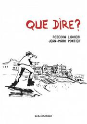 Que dire ? / Rebecca Lighieri, scénario | Lighieri, Rebecca (1966-....). Scénariste