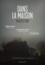 Dans la maison / Philip Le Roy | Le Roy, Philip (1962-....). Auteur
