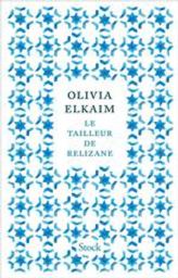 Le tailleur de Relizane : roman / Olivia Elkaim | Elkaim, Olivia (1976-....). Auteur
