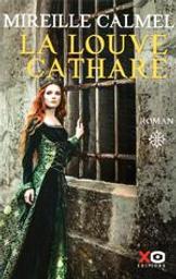 La louve cathare : roman. tome 1 / Mireille Calmel | Calmel, Mireille (1964-....). Auteur